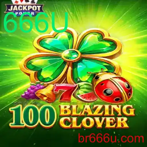 Descubra o Universo de 100BlazingClover: O Novo Jogo que Une Emoção e Estratégia