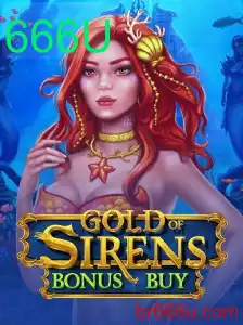 Descubra a Emoção do Jogo GoldofSirensBonusBuy: Mergulhe no Universo das Sereias