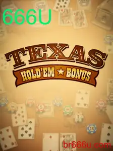 Descubra o Excitante Mundo do Texas Hold'em Bonus com a Plataforma 666U